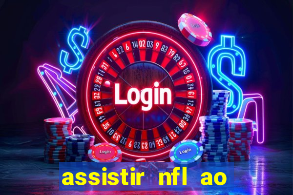 assistir nfl ao vivo gratis